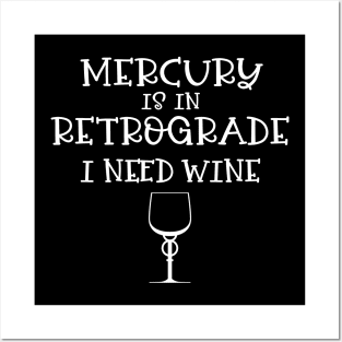 Mercury Retrograde I Need Wine Cheeky Witch® Posters and Art